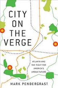 cover of the book City on the Verge: Atlanta and the Fight for America’s Urban Future