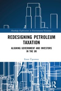 cover of the book Redesigning Petroleum Taxation : Aligning Government and Investors in the UK.