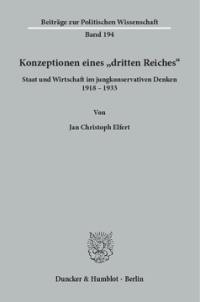 cover of the book Konzeptionen eines »dritten Reiches« Staat und Wirtschaft im jungkonservativen Denken 1918–1933