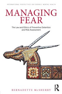 cover of the book Managing Fear: The Law and Ethics of Preventive Detention and Risk Assessment