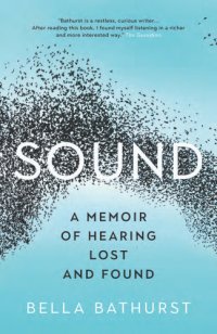 cover of the book Sound: A Memoir of Hearing Lost and Found