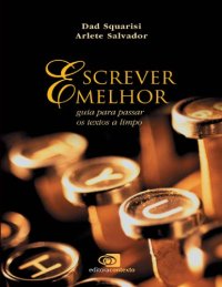 cover of the book Escrever Melhor - Guia Para Passar os Textos a Limpo