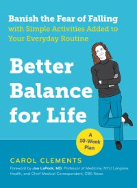 cover of the book Better Balance for Life: Banish the Fear of Falling with Simple Activities Added to Your Everyday Routine