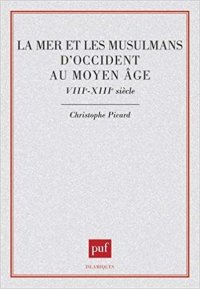 cover of the book La mer et les Musulmans d’Occident au Moyen Age VIII-XII siècle