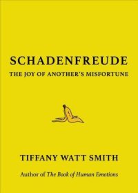 cover of the book Schadenfreude: The Joy of Another’s Misfortune