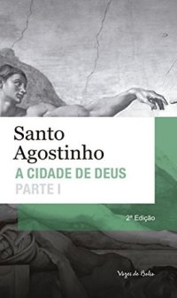 cover of the book A Cidade de Deus - Parte I (Livros I a X)