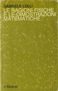 cover of the book Le ragioni fisiche e le dimostrazioni matematiche