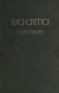 cover of the book Loci Critici. Passages illustrative of critical theory and practice from Aristotle downwards. Selected, partly translated, and arranged with notes by G. Saintsbury.