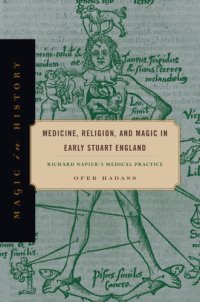 cover of the book Medicine, Religion, and Magic in Early Stuart England: Richard Napier’s Medical Practice