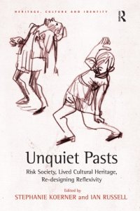 cover of the book Unquiet Pasts: Risk Society, Lived Cultural Heritage, Re-designing Reflexivity