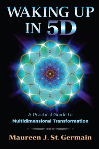 cover of the book Waking Up in 5D: A Practical Guide to Multidimensional Transformation