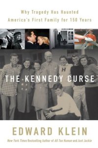 cover of the book The Kennedy Curse: Why Tragedy Has Haunted America’s First Family for 150 Years