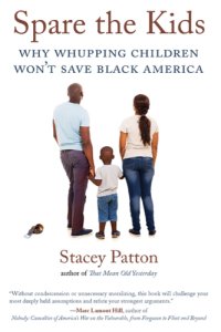 cover of the book Spare the kids : why whupping children won’t save Black America