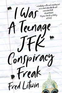 cover of the book I Was A Teenage JFK Conspiracy Freak