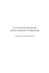 cover of the book Les autorités religieuses entre charismes et hiérarchie: Approches comparatives