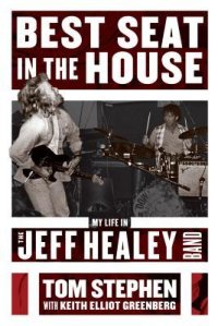 cover of the book Best Seat in the House: My Life in the Jeff Healey Band