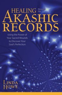 cover of the book Healing Through the Akashic Records: Using the Power of Your Sacred Wounds to Discover Your Soul’s Perfection