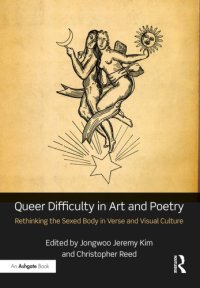 cover of the book Queer Difficulty in Art and Poetry: Rethinking the Sexed Body in Verse and Visual Culture