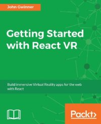 cover of the book Getting Started With React VR: Build Immersive Virtual Reality Apps for the Web With React