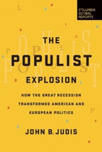 cover of the book The Populist Explosion: How the Great Recession Transformed American and European Politics