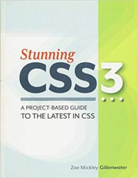 cover of the book Stunning CSS3: A Project-Based Guide to the Latest in CSS