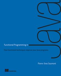 cover of the book Functional Programming in Java: How functional techniques improve your Java programs