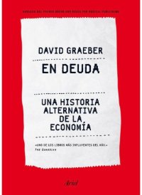 cover of the book En deuda, una historia alternativa de la economía