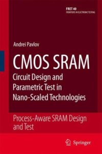 cover of the book CMOS SRAM Circuit Design and Parametric Test in Nano-Scaled Technologies: Process-Aware SRAM Design and Test