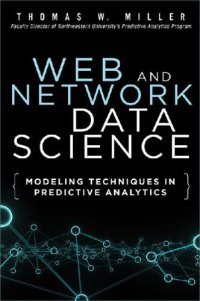 cover of the book Web and Network Data Science: Modeling Techniques in Predictive Analytics