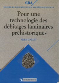 cover of the book Pour une technologie des débitages laminaires préhistoriques