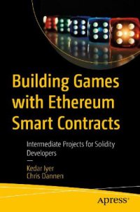 cover of the book Building Games with Ethereum Smart Contracts: Intermediate Projects for Solidity Developers