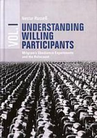 cover of the book Understanding Willing Participants: Milgram’s Obedience Experiments and the Holocaust. Volume 1