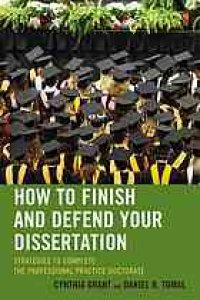 cover of the book How to Finish and Defend Your Dissertation : Strategies to Complete the Professional Practice Doctorate.