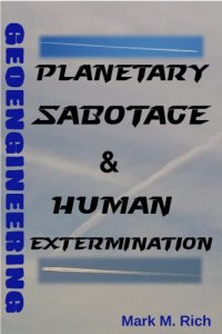 cover of the book GEOENGINEERING : planetary sabotage & human extermination.