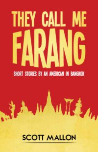 cover of the book They Call Me Farang: Short Stories By An American In Bangkok