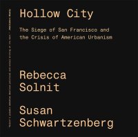 cover of the book Hollow City - The Siege of San Francisco and the Crisis of American Urbanism