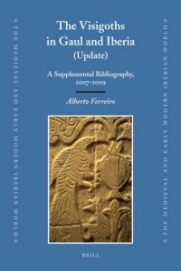 cover of the book The Visigoths in Gaul and Iberia (Update): A Supplemental Bibliography, 2007-2009