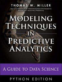 cover of the book Modeling Techniques in Predictive Analytics with Python and R: A Guide to Data Science