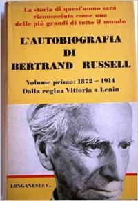 cover of the book L’Autobiografia di Bertrand Russell. Volume primo: 1872-1914 Dalla Regina Vittoria a Lenin