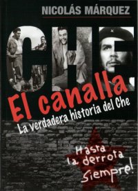 cover of the book El Canalla - La Verdadera Historia del Che