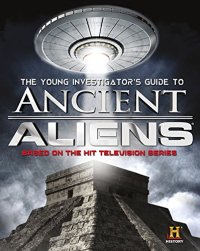 cover of the book The Young Investigator’s Guide to Ancient Aliens