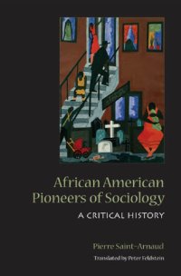 cover of the book African American Pioneers of Sociology: A Critical History