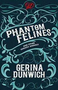 cover of the book Phantom Felines and Other Ghostly Animals