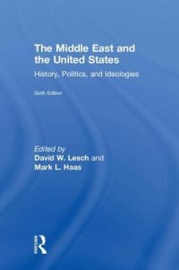 cover of the book The Middle East and the United States: History, Politics, and Ideologies