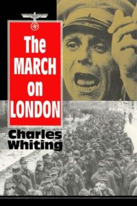 cover of the book The March on London: Covert Operations in the Battle of the Bulge December 1944