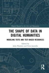 cover of the book The Shape of Data in the Digital Humanities: Modeling Texts and Text-based Resources