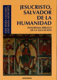 cover of the book JESUCRISTO, SALVADOR DE LA HUMANIDAD. PANORAMA BIBLICO DE LA SALVACION