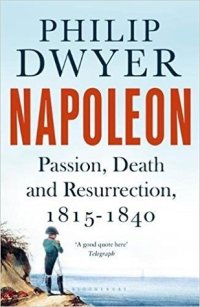 cover of the book Napoleon: Passion, Death and Resurrection 1815-1840