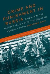 cover of the book Crime and Punishment in Russia: A Comparative History from Peter the Great to Vladimir Putin