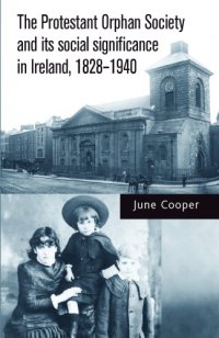 cover of the book The Protestant Orphan Society and Its Social Significance in Ireland 1828-1940